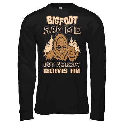 Bigfoot Saw Me But Nobody Believes Him-T-Shirt & Hoodie-Long Sleeve T-Shirt-Black
