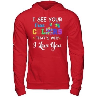 I See Your True Colors That's Why I Love You-T-Shirt & Hoodie-Pullover Hoodie-Red