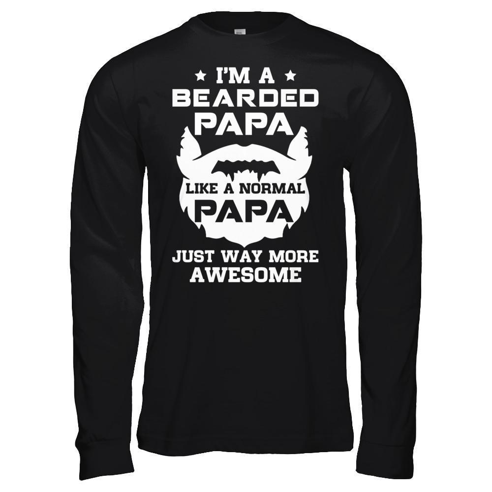 I'm A Bearded Papa Like A Normal Papa-T-Shirt & Hoodie-Long Sleeve T-Shirt-Black
