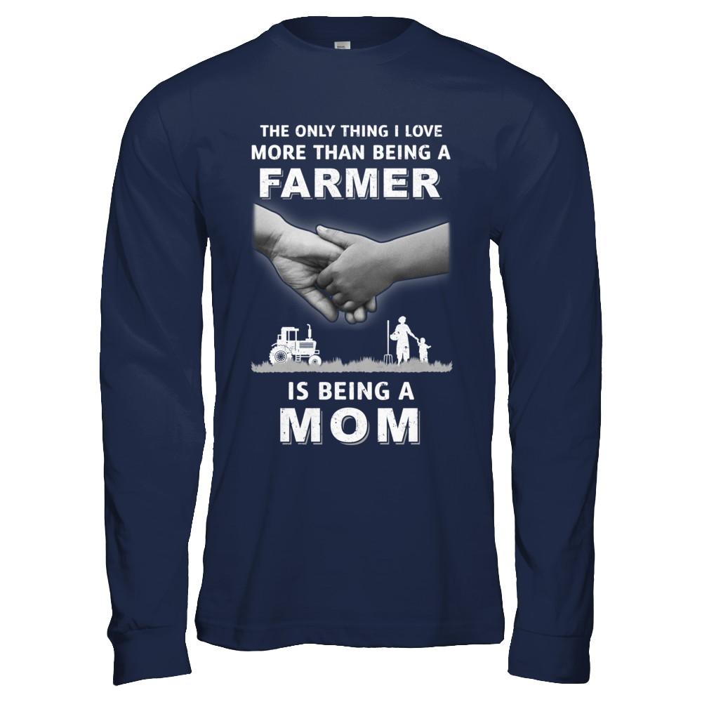 Love More Than Farmer Being A Mom Fathers Day-T-Shirt & Hoodie-Long Sleeve T-Shirt-Navy