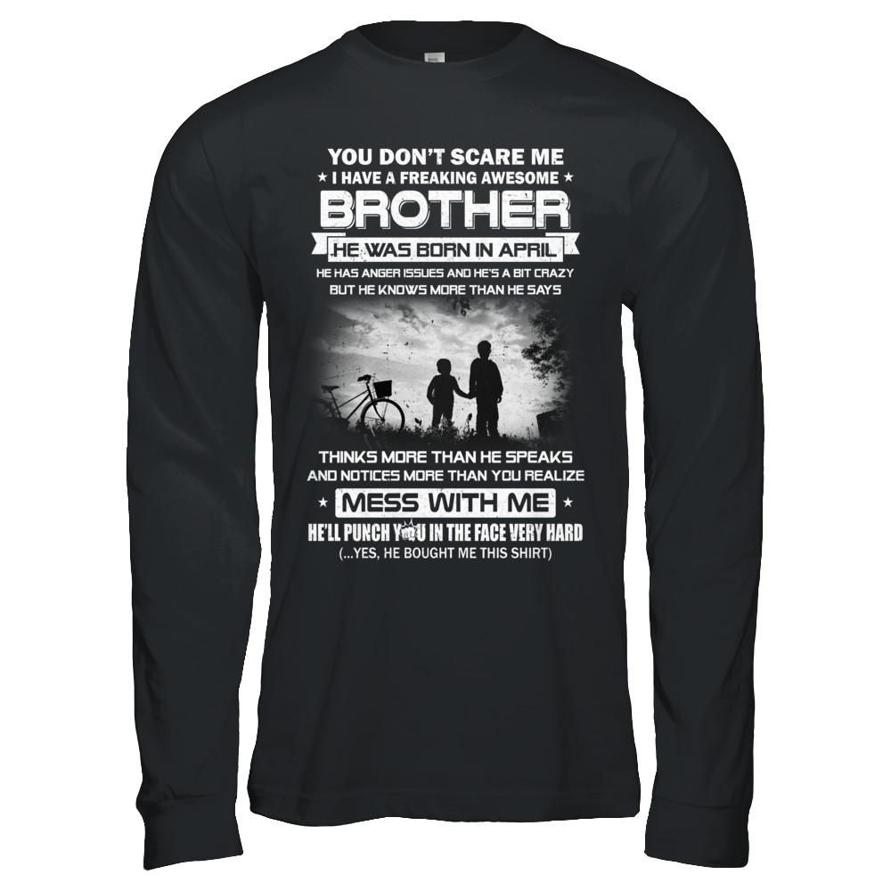 Freaking Awesome Brother He Was Born In April Sister-T-Shirt & Hoodie-Long Sleeve T-Shirt-Black