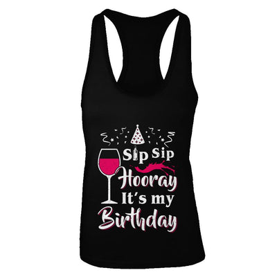 Wine Sip Sip Hooray It's My Birthday-T-Shirt & Tank Top-Women's Ideal Racerback Tank-Black