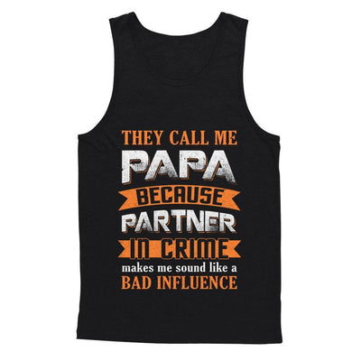 Call Papa Because Partner In Crime Make Bad Influence-T-Shirt & Hoodie-Unisex Tank-Black