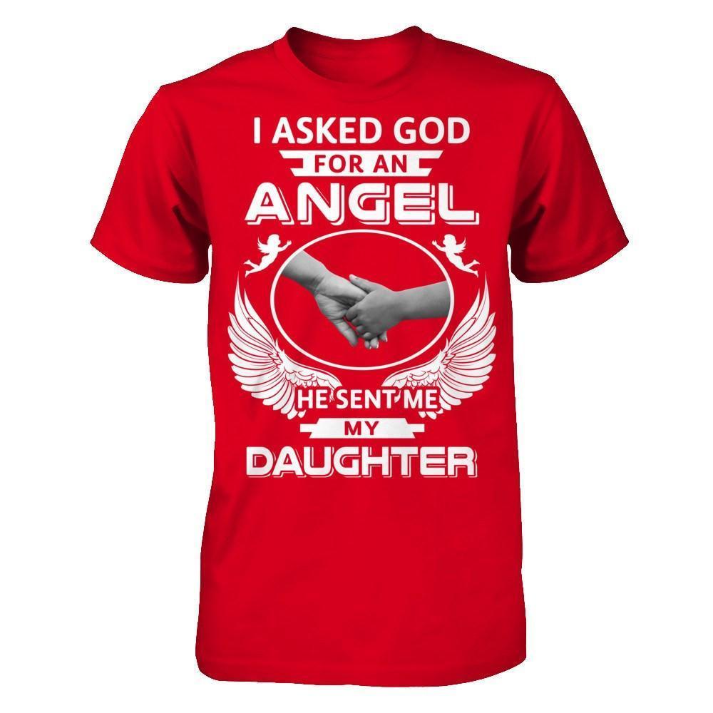 I Asked God For An Angel He Sent Me My Daughter-T-Shirt & Hoodie-Premium T-Shirt-Red