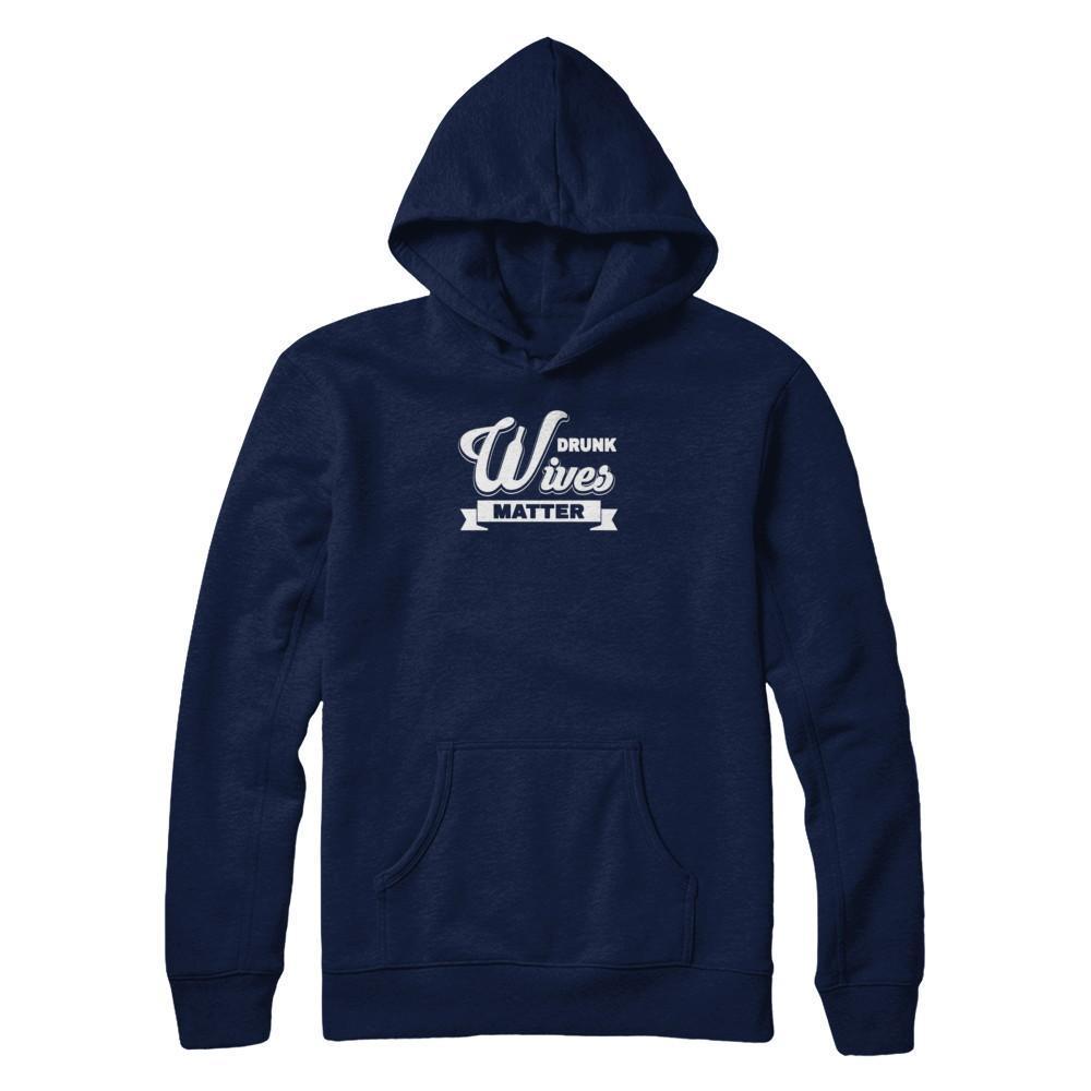 Drunk Wives Matter-T-Shirt & Tank Top-Pullover Hoodie-Navy