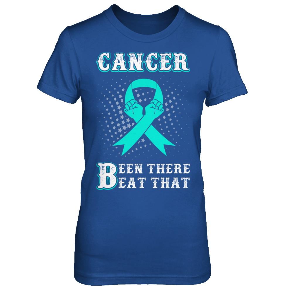 Ovarian Cancer Been There Beat That Teal Awareness Ribbon-T-Shirt & Hoodie-Women's T-Shirt-Royal