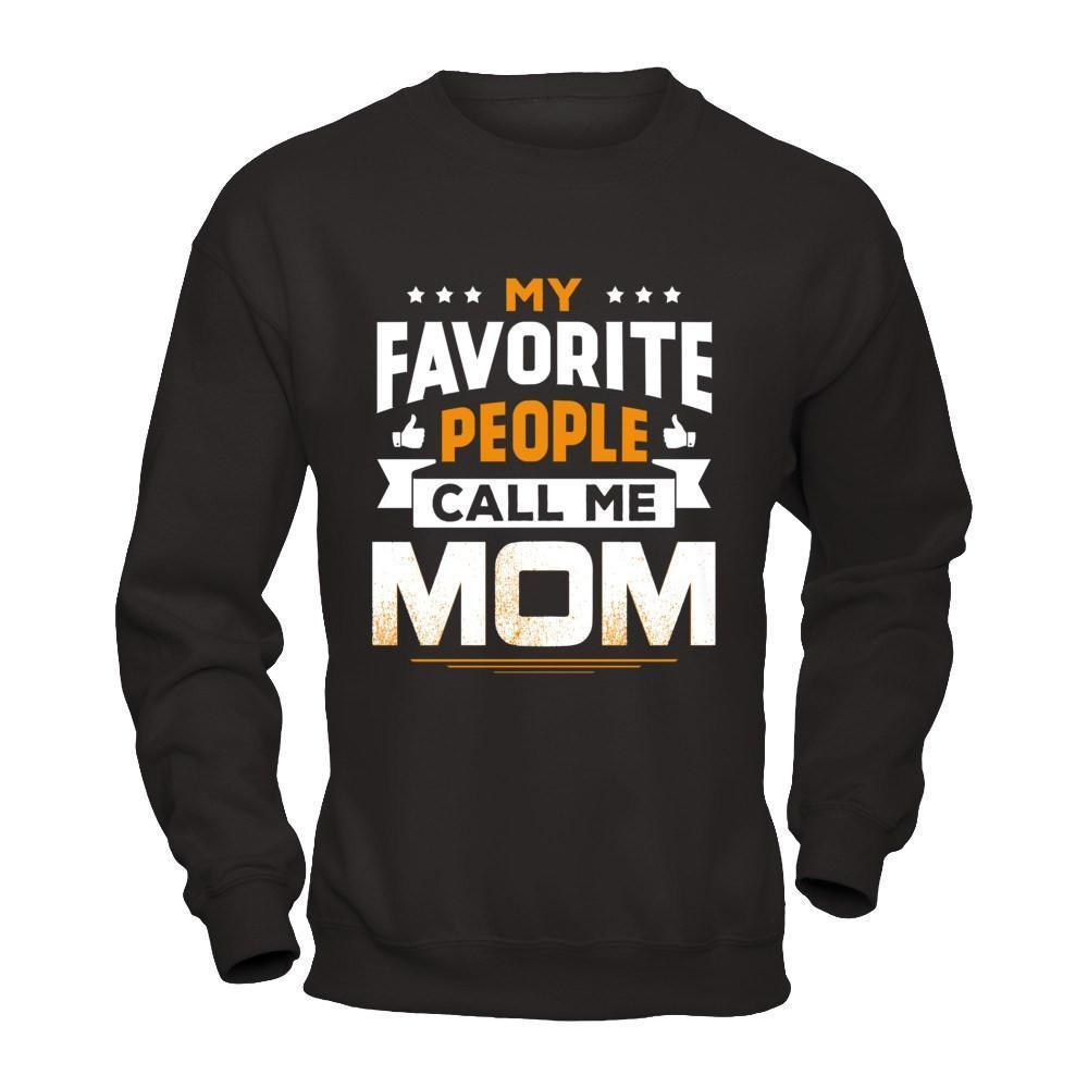 My Favorite People Call Me Mom-T-Shirt & Hoodie-Crewneck Sweatshirt-Black