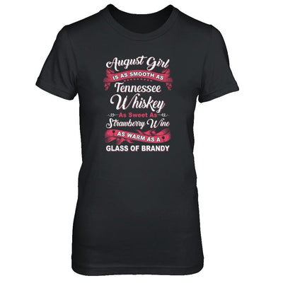 August Girl Is As Smooth As Tennessee Whiskey Birthday-T-Shirt & Tank Top-Women's T-Shirt-Black
