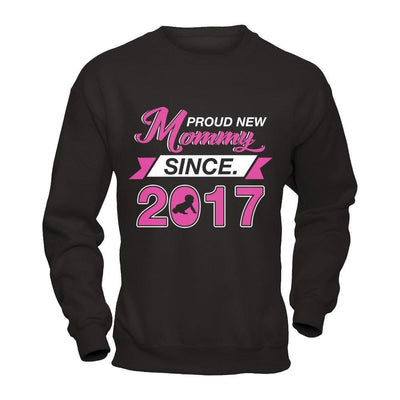Proud New Mommy Since 2017-T-Shirt & Hoodie-Crewneck Sweatshirt-Black