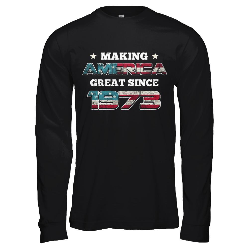 Making America Great Since 1973 48th Birthday-T-Shirt & Hoodie-Long Sleeve T-Shirt-Black