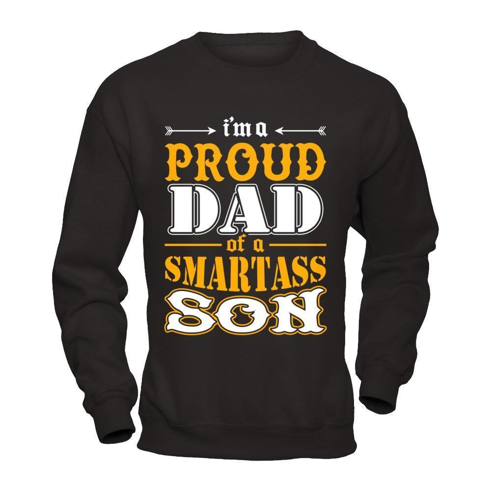 I'm A Proud Dad Of A Smartass Son-T-Shirt & Hoodie-Crewneck Sweatshirt-Black