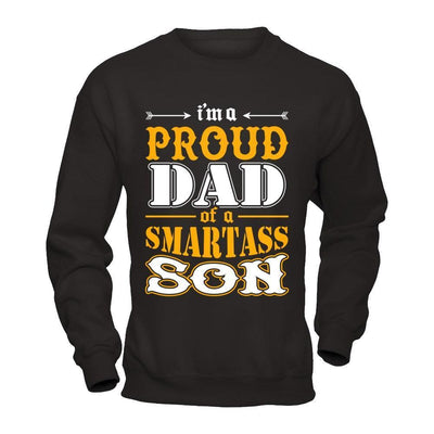 I'm A Proud Dad Of A Smartass Son-T-Shirt & Hoodie-Crewneck Sweatshirt-Black