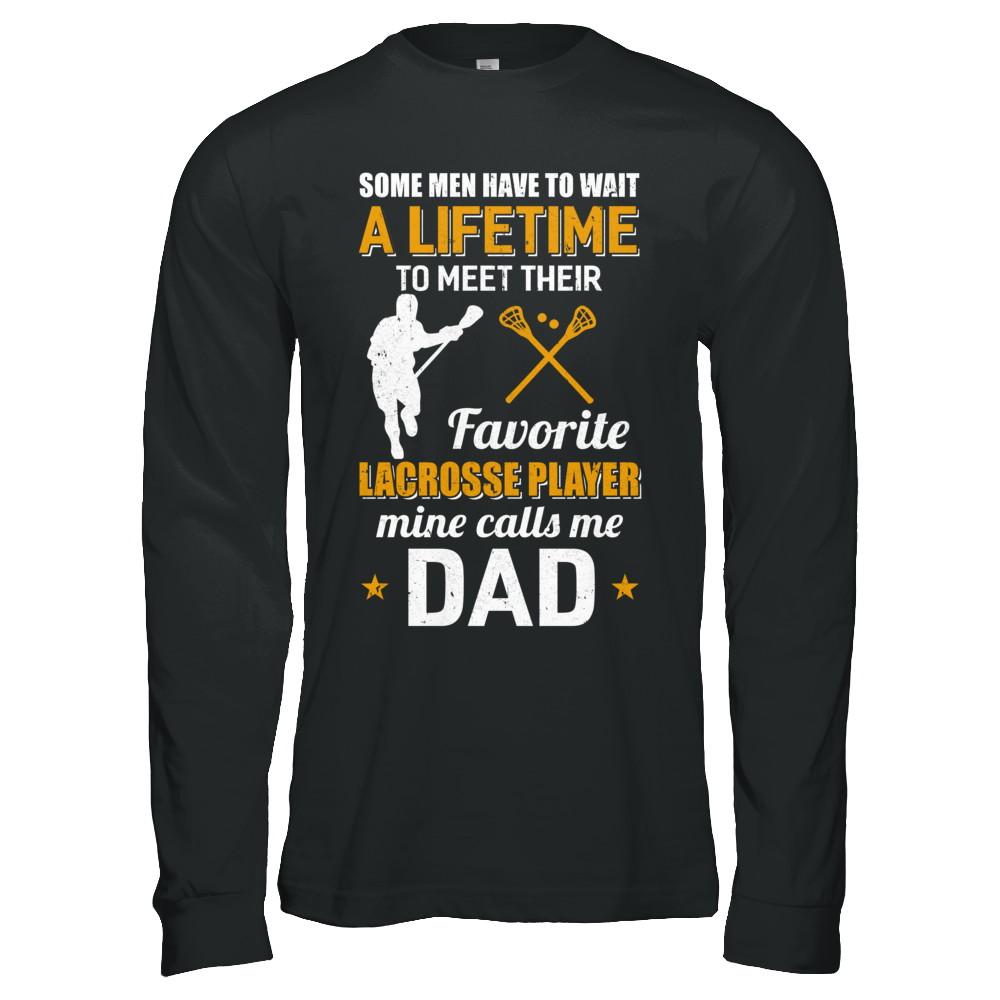 Funny My Favorite Lacrosse Player Calls Me Dad-T-Shirt & Hoodie-