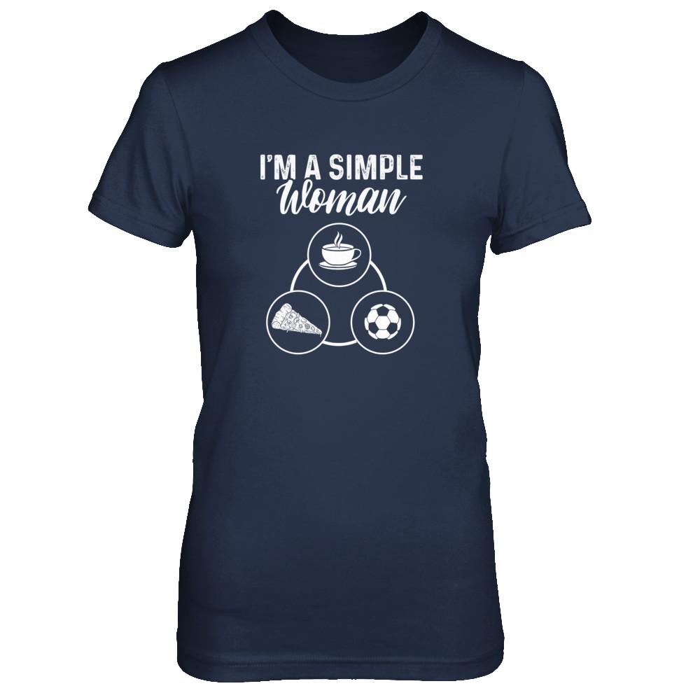 I'm A Simple Woman Coffee Pizza Soccer-T-Shirt & Tank Top-Women's T-Shirt-Navy