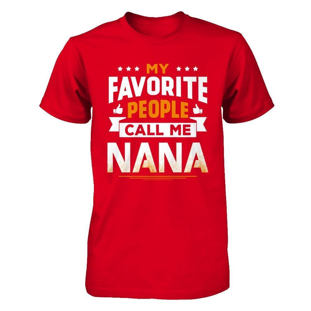 My Favorite People Call Me Nana-T-Shirt & Hoodie-Premium T-Shirt-Red