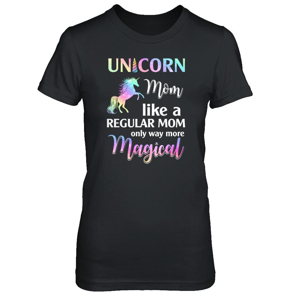 Unicorn Mom Like A Regular Mom Birthday Gift Mothers Day-T-Shirt & Tank Top-Women's T-Shirt-Black