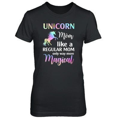 Unicorn Mom Like A Regular Mom Birthday Gift Mothers Day-T-Shirt & Tank Top-Women's T-Shirt-Black