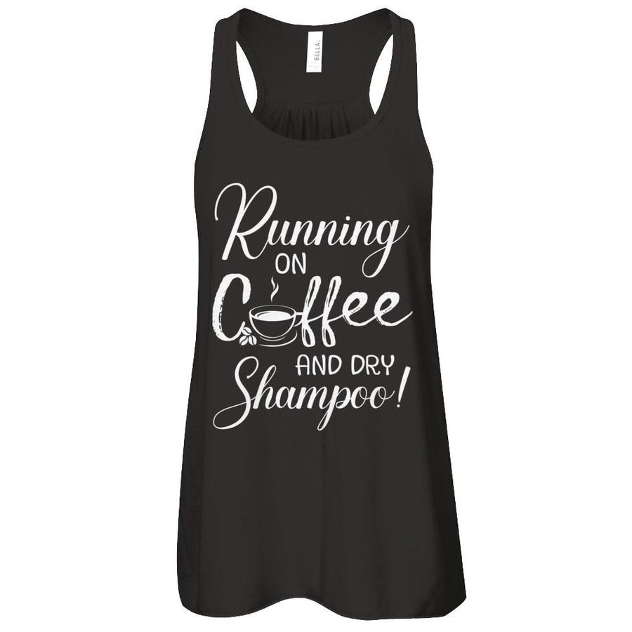 Running On Coffee And Dry Shampoo-T-Shirt & Tank Top-Women's Flowy Racerback Tank-Black