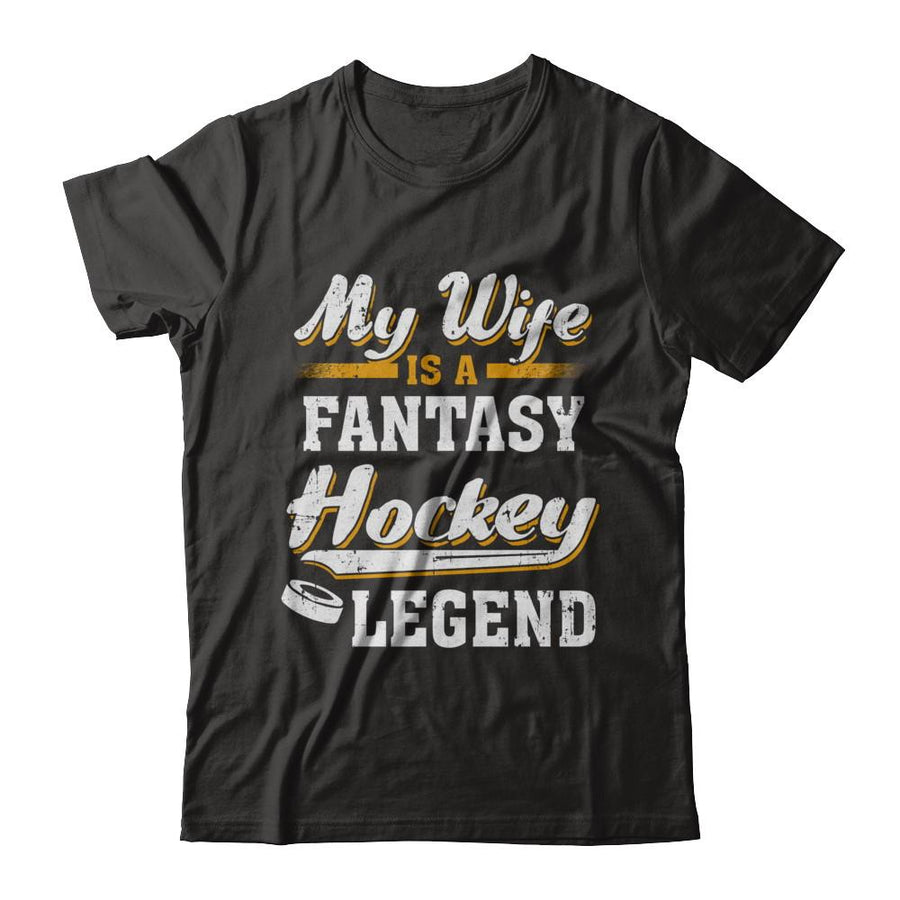 My Wife Is A Fantasy Hockey Legend-T-Shirt & Hoodie-Classic T-Shirt-Black