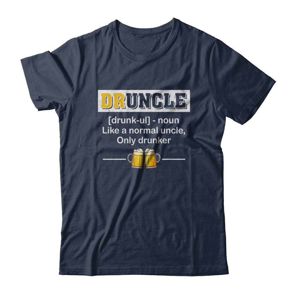 Druncle Like An Uncle Funny Beer Uncle Gifts-T-Shirt & Hoodie-Classic T-Shirt-Navy