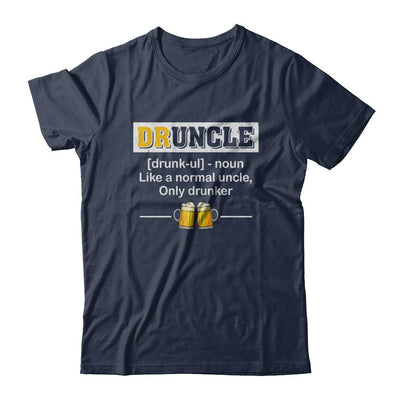 Druncle Like An Uncle Funny Beer Uncle Gifts-T-Shirt & Hoodie-Classic T-Shirt-Navy