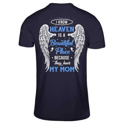 I Know Heaven Is A Beautiful Place Because They Have My Mom-T-Shirt & Hoodie-Premium T-Shirt-Midnight Navy