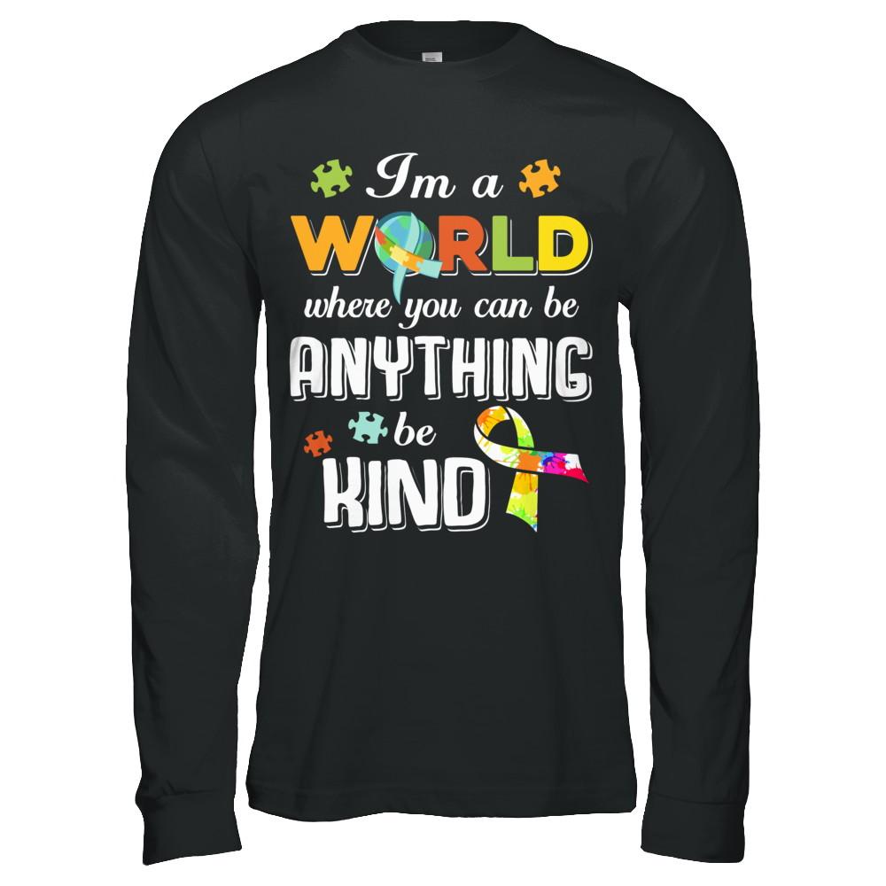 In A World Where You Can Be Anything Be Kind Autism-T-Shirt & Hoodie-