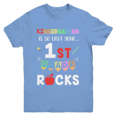 Kindergarten Is So Last Year 1st Grade Rocks Youth-Youth Shirt-Youth T-Shirt-Carolina Blue