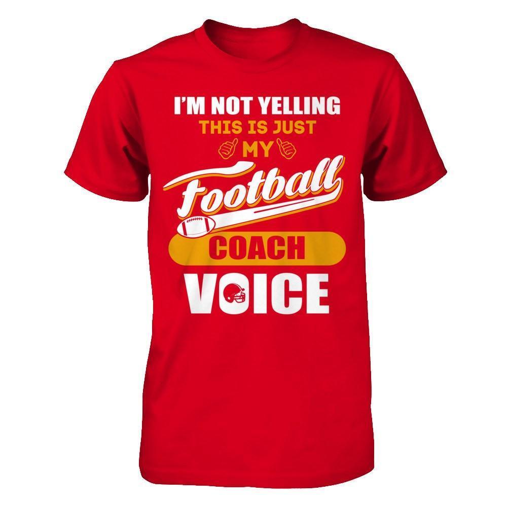 I'm Not Yelling This Is Just My Football Coach Voice-T-Shirt & Hoodie-Premium T-Shirt-Red