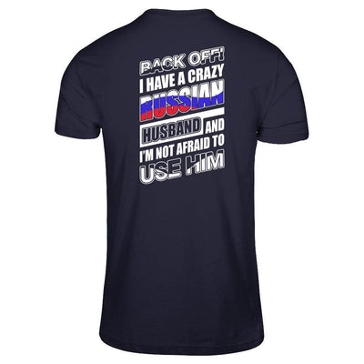 I Have A Crazy Russian Husband I'm Not Afraid To Use Him-T-Shirt & Hoodie-Premium T-Shirt-Midnight Navy