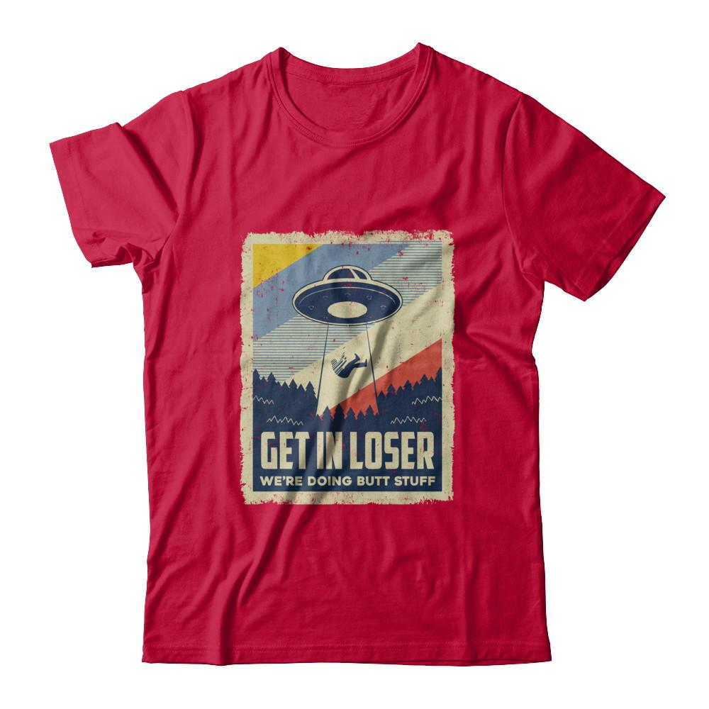 Vintage Get In Loser We're Doing Butt Stuff-T-Shirt & Hoodie-Classic T-Shirt-Red