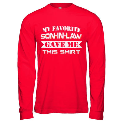 My Favorite Son-In-Law Gave Me This-T-Shirt & Hoodie-Long Sleeve T-Shirt-Red