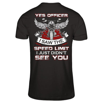 Yes Officer I Saw The Speed Limit I Just Didn't See You-T-Shirt & Hoodie-Premium T-Shirt-Black