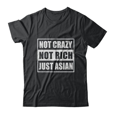 Not Crazy Not Rich Just Asian-T-Shirt & Hoodie-Classic T-Shirt-Black