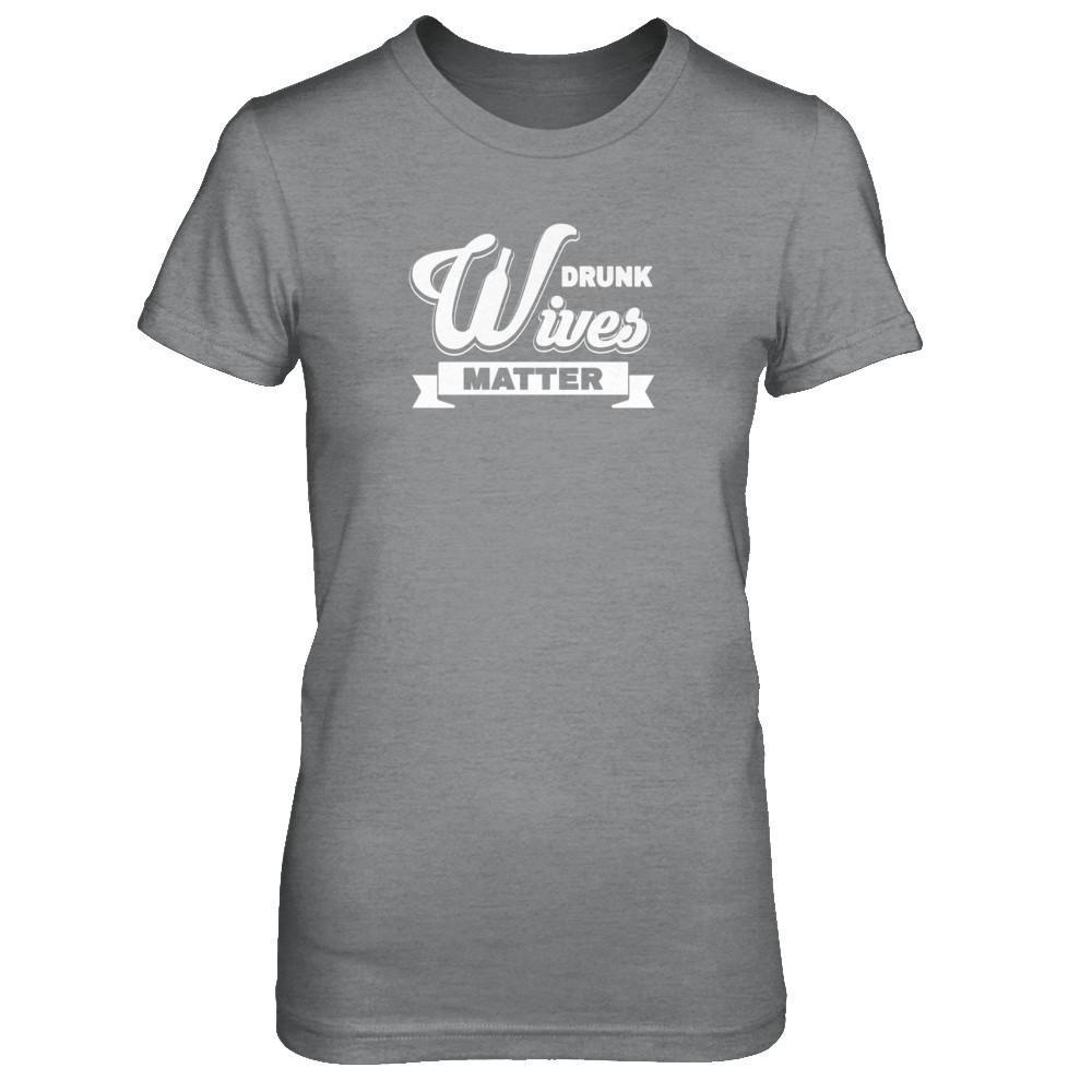 Drunk Wives Matter-T-Shirt & Tank Top-Women's T-Shirt-Sport Grey