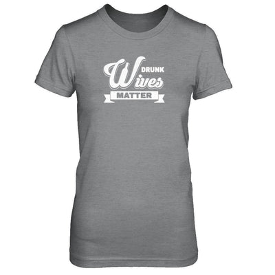 Drunk Wives Matter-T-Shirt & Tank Top-Women's T-Shirt-Sport Grey