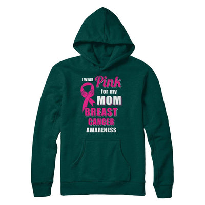I Wear Pink For My Mom Breast Cancer Son Daughter-T-Shirt & Hoodie-Pullover Hoodie-Deep Forest