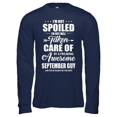 I Am Not Spoiled Just Well Taken Care Of September Guy-T-Shirt & Hoodie-Long Sleeve T-Shirt-Navy