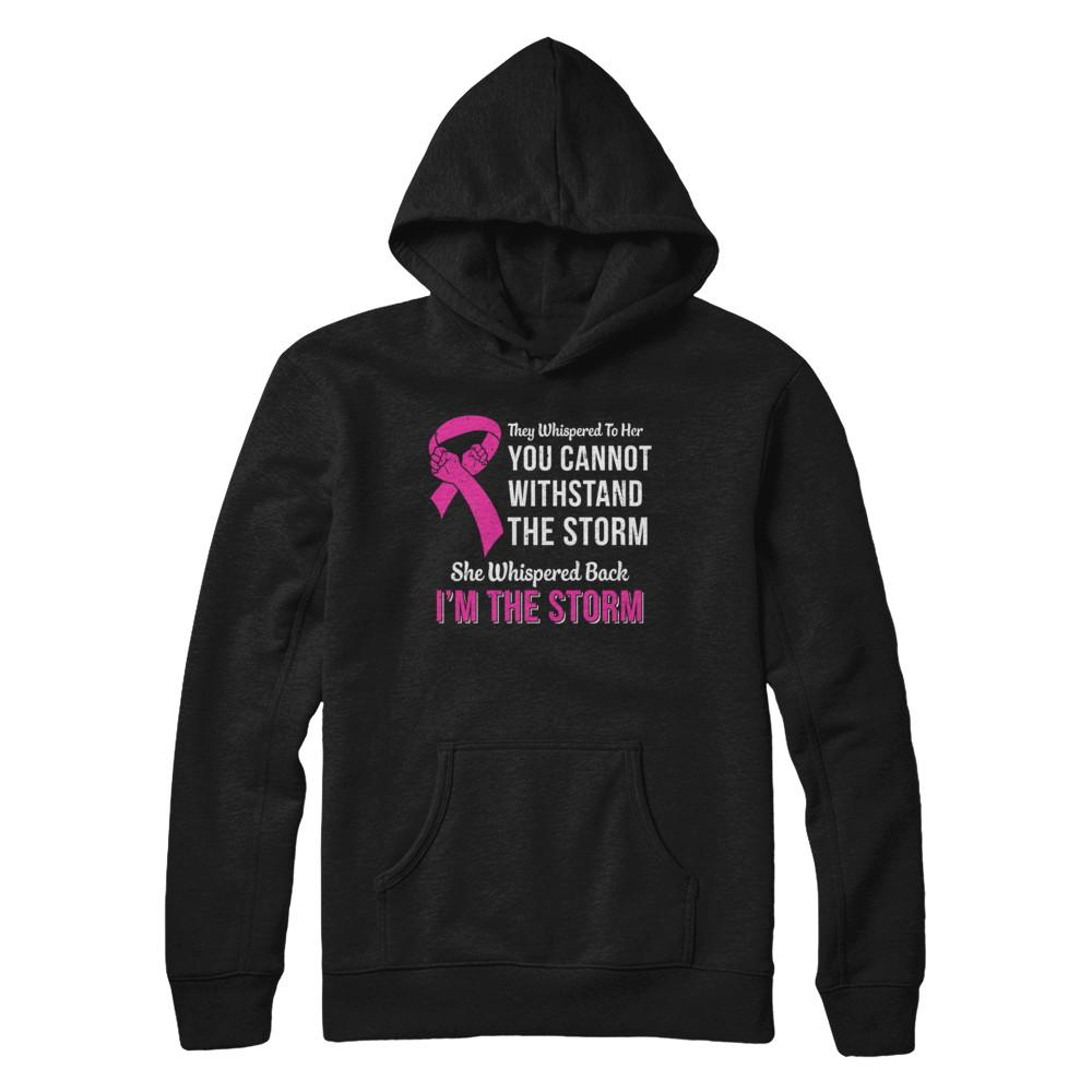 She Whispered Back I Am The Storm Breast Cancer-T-Shirt & Hoodie-Pullover Hoodie-Black