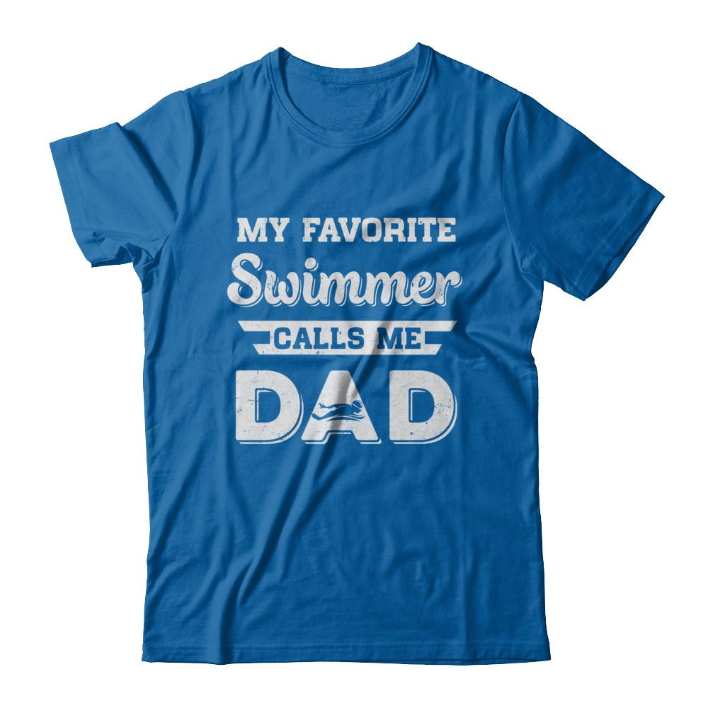 Swimming My Favorite Swimmer Call Me Dad Fathers Day-T-Shirt & Hoodie-Classic T-Shirt-Royal