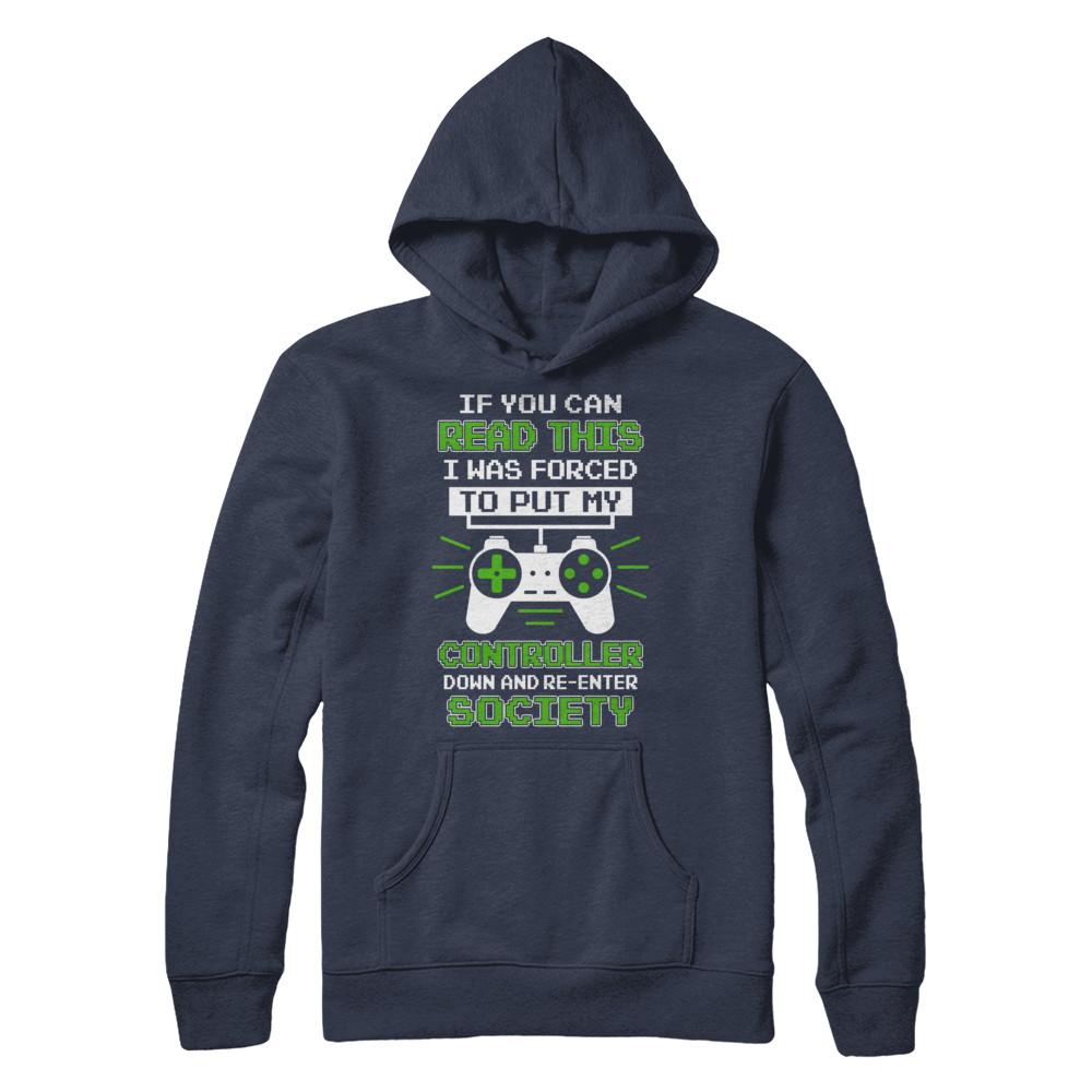 If You Can Read This I Was Forced To Put Down My Controller-T-Shirt & Hoodie-Pullover Hoodie-Navy