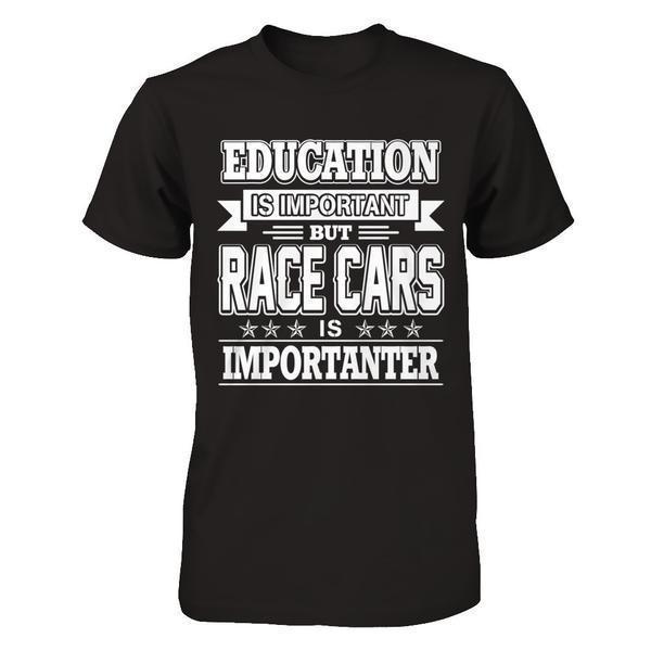 Education Is Important But Race Cars Is Importanter-T-Shirt & Hoodie-Premium T-Shirt-Black