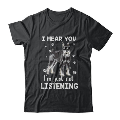 I Hear You I'm Just Not Listening Funny Schnauzer-T-Shirt & Hoodie-Classic T-Shirt-Black