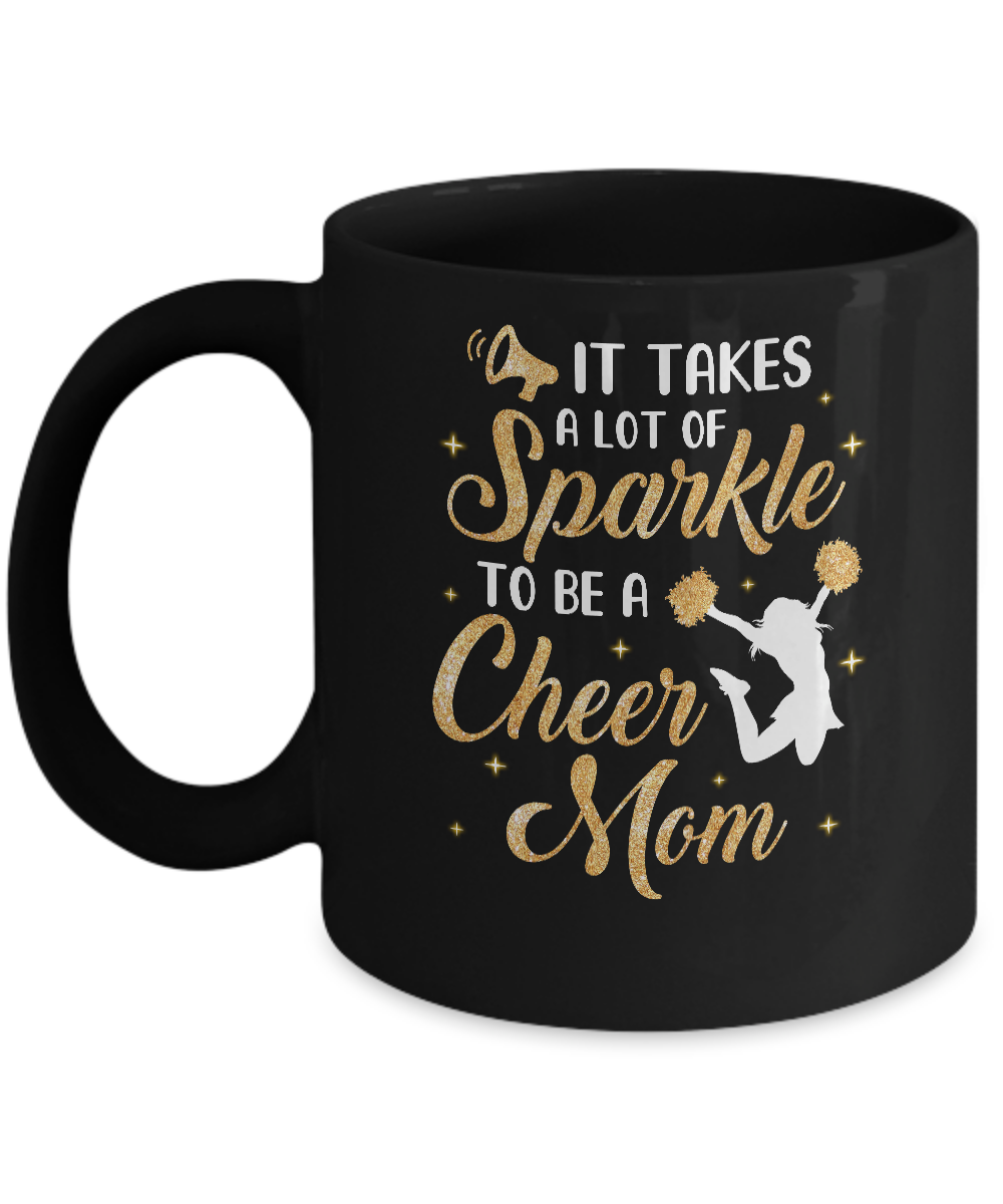 It Takes A Lot Of Sparkle To Be A Cheer Mom Mug