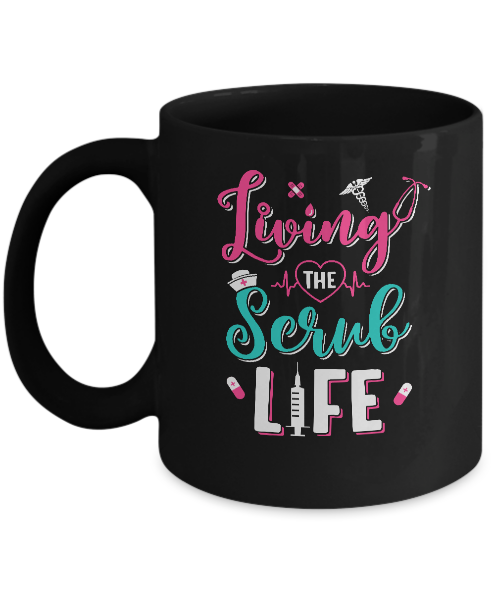 Living The Scrub Life Gift Nurse Mug