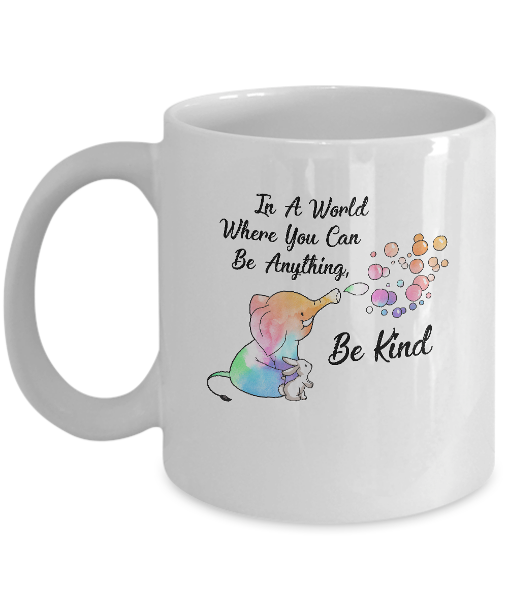 Elephant In A World Where You Can Be Anything Be Kind Mug-Coffee Mug-11oz Mug-White