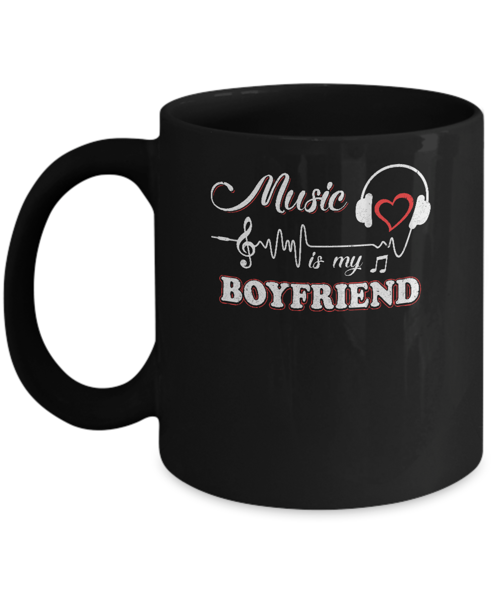 Funny Music Is My Boyfriend Music Mug