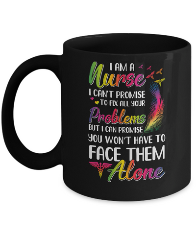 I'm A Nurse I Can't Promise To Fix All Your Problems Mug-Coffee Mug-11oz Mug-Black