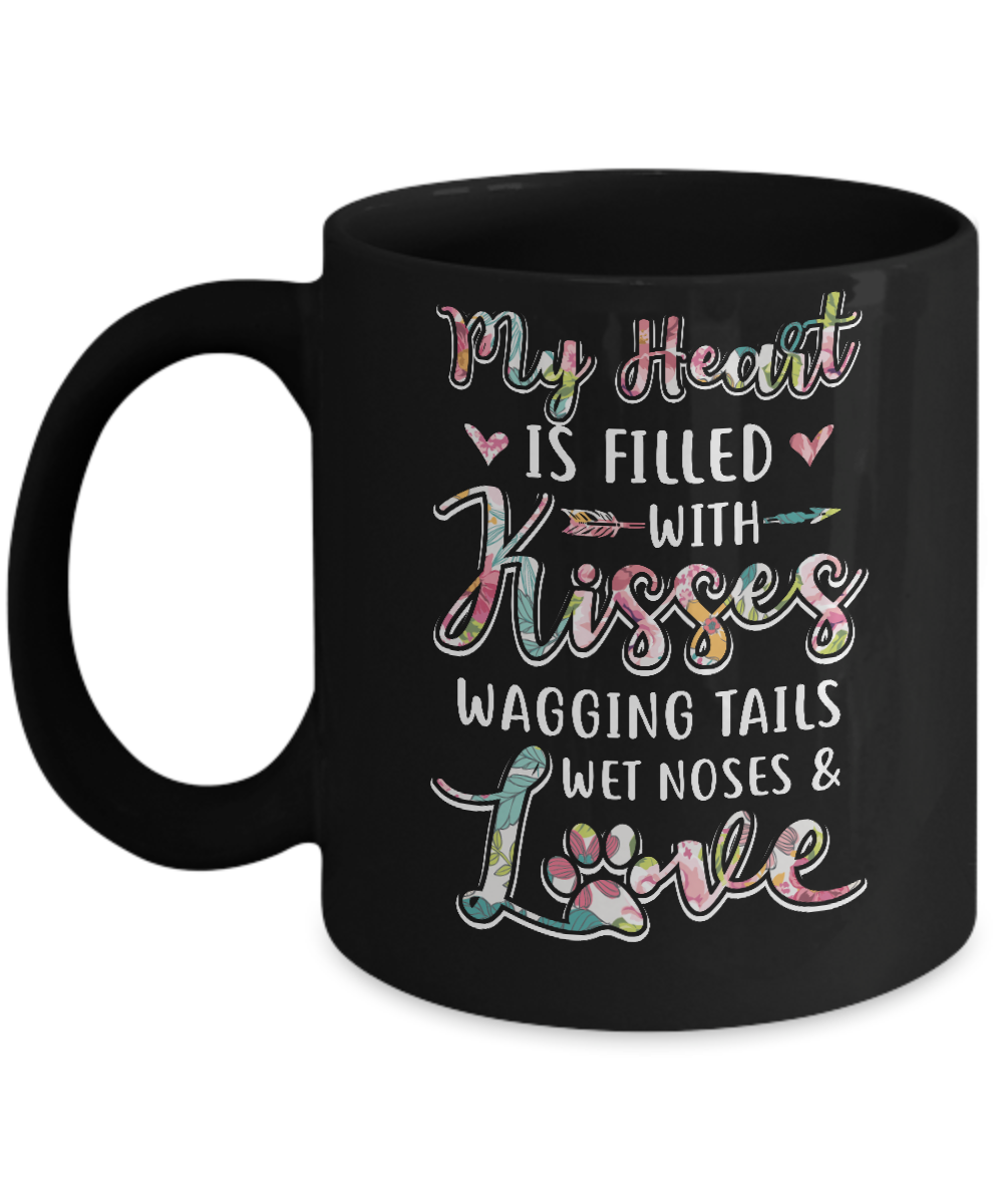 My Heart Is Filled With Kisses Wagging Tails Wet Noses Dog Mug-Coffee Mug-11oz Mug-Black