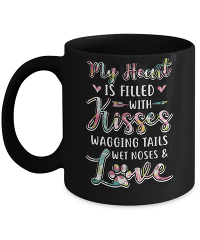 My Heart Is Filled With Kisses Wagging Tails Wet Noses Dog Mug-Coffee Mug-11oz Mug-Black